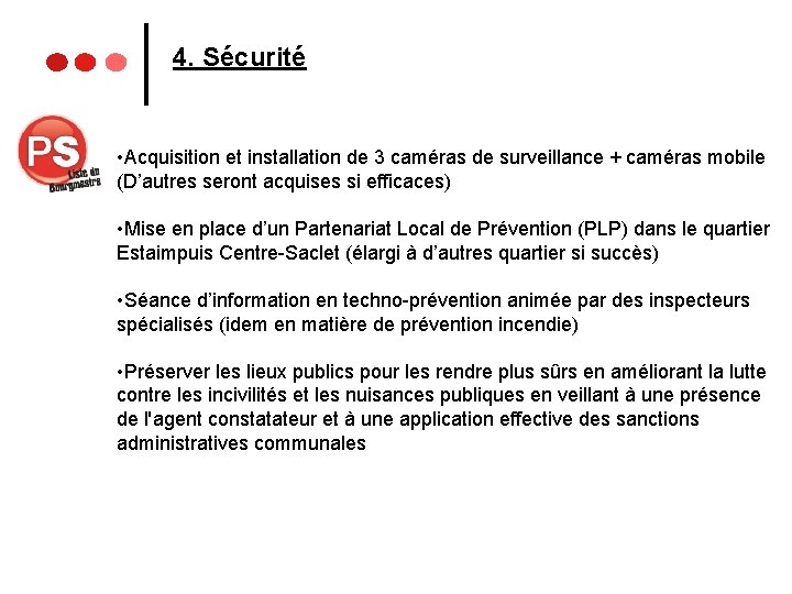 4. Sécurité • Acquisition et installation de 3 caméras de surveillance + caméras mobile