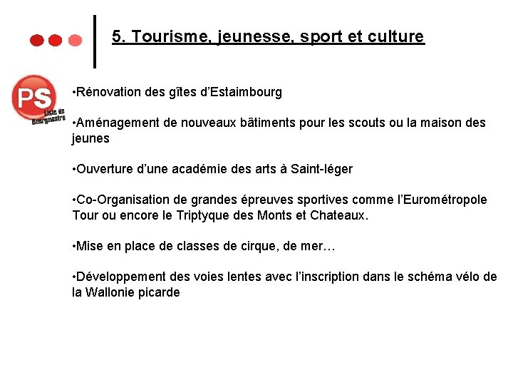 5. Tourisme, jeunesse, sport et culture • Rénovation des gîtes d’Estaimbourg • Aménagement de