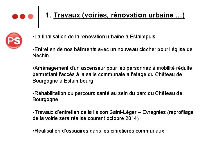 1. Travaux (voiries, rénovation urbaine …) • La finalisation de la rénovation urbaine à