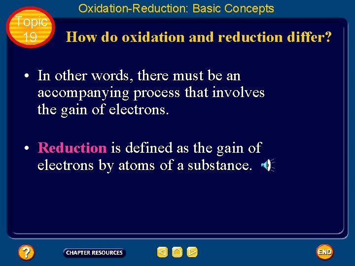 Topic 19 Oxidation-Reduction: Basic Concepts How do oxidation and reduction differ? • In other