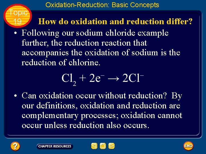 Topic 19 Oxidation-Reduction: Basic Concepts How do oxidation and reduction differ? • Following our