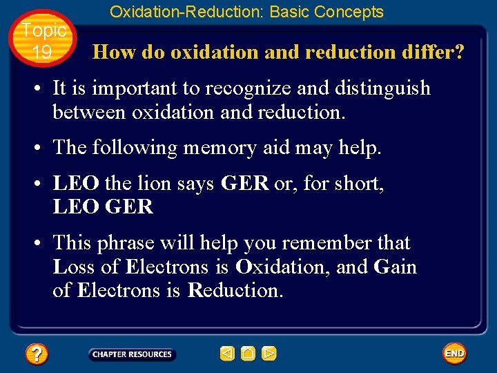 Topic 19 Oxidation-Reduction: Basic Concepts How do oxidation and reduction differ? • It is