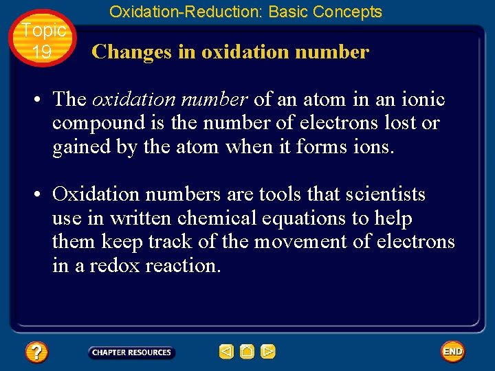 Topic 19 Oxidation-Reduction: Basic Concepts Changes in oxidation number • The oxidation number of