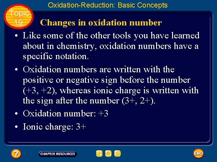 Topic 19 • • Oxidation-Reduction: Basic Concepts Changes in oxidation number Like some of