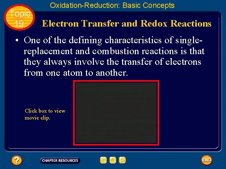 Topic 19 Oxidation-Reduction: Basic Concepts Electron Transfer and Redox Reactions • One of the
