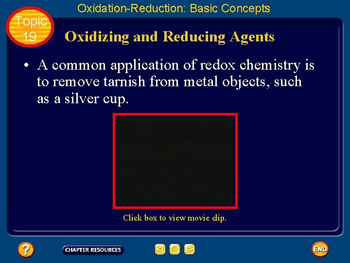 Topic 19 Oxidation-Reduction: Basic Concepts Oxidizing and Reducing Agents • A common application of