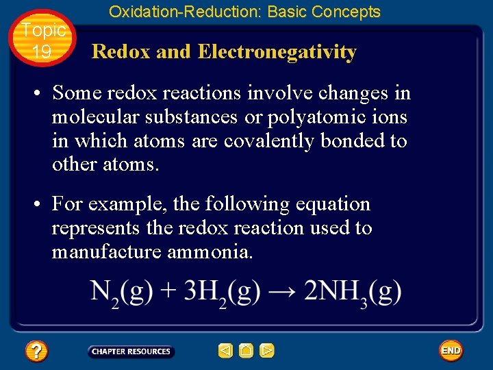 Topic 19 Oxidation-Reduction: Basic Concepts Redox and Electronegativity • Some redox reactions involve changes