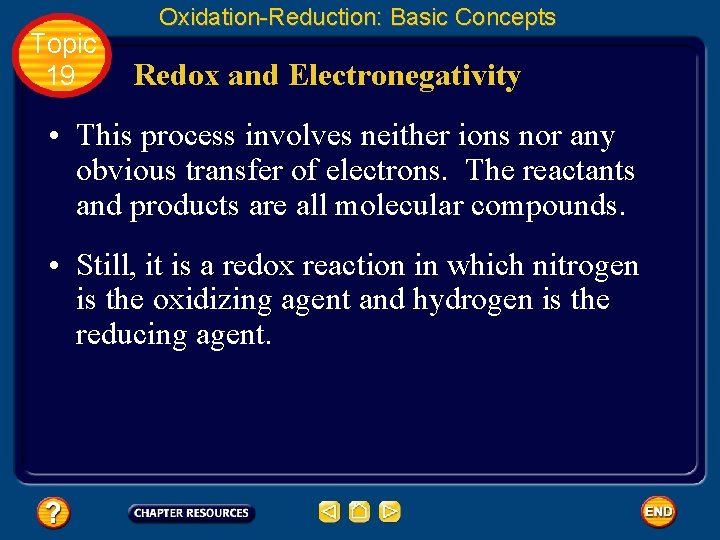 Topic 19 Oxidation-Reduction: Basic Concepts Redox and Electronegativity • This process involves neither ions