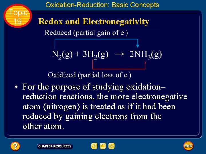 Topic 19 Oxidation-Reduction: Basic Concepts Redox and Electronegativity • For the purpose of studying