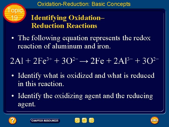 Topic 19 Oxidation-Reduction: Basic Concepts Identifying Oxidation– Reduction Reactions • The following equation represents