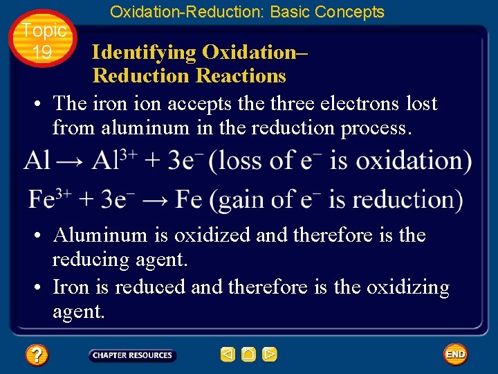 Topic 19 Oxidation-Reduction: Basic Concepts Identifying Oxidation– Reduction Reactions • The iron ion accepts