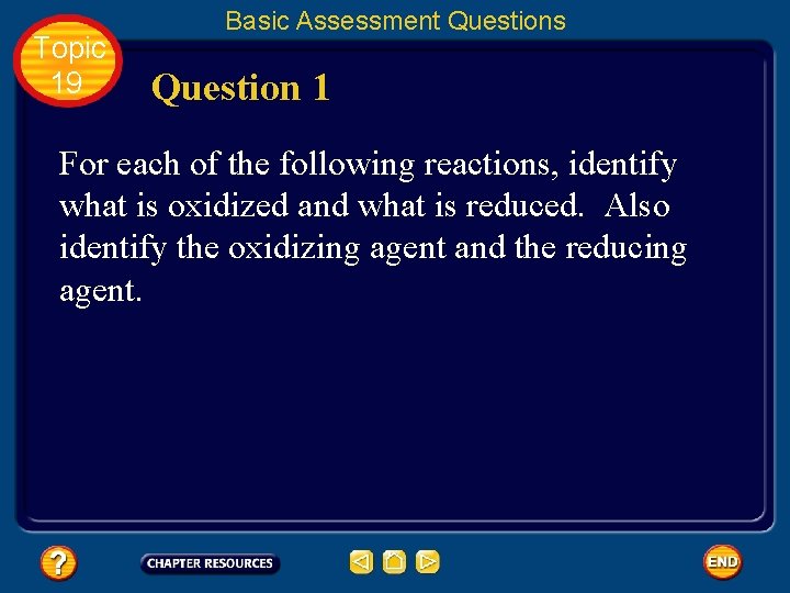 Topic 19 Basic Assessment Questions Question 1 For each of the following reactions, identify