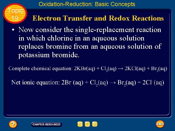 Topic 19 Oxidation-Reduction: Basic Concepts Electron Transfer and Redox Reactions • Now consider the