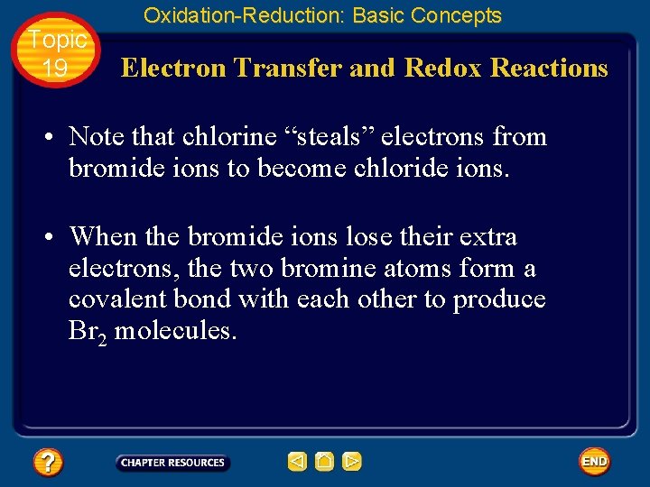 Topic 19 Oxidation-Reduction: Basic Concepts Electron Transfer and Redox Reactions • Note that chlorine