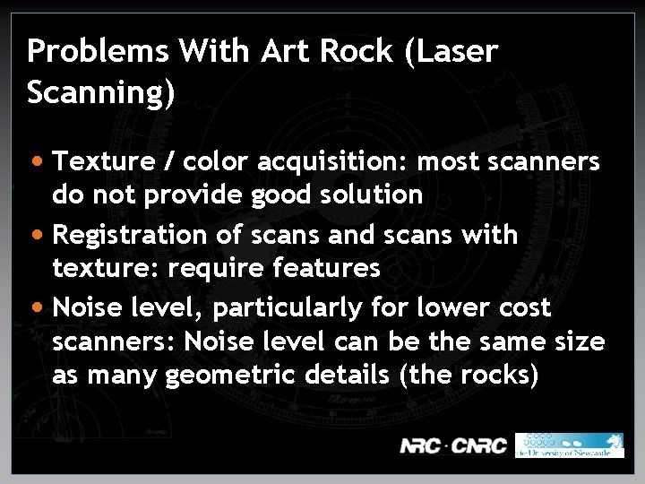 Problems With Art Rock (Laser Scanning) • Texture / color acquisition: most scanners do