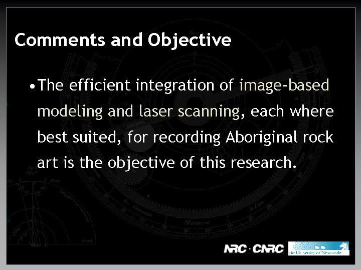 Comments and Objective • The efficient integration of image-based modeling and laser scanning, each