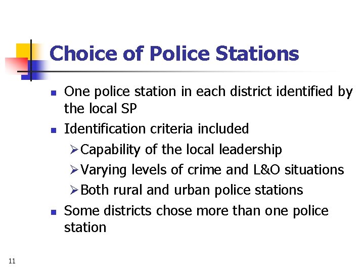 Choice of Police Stations n n n 11 One police station in each district