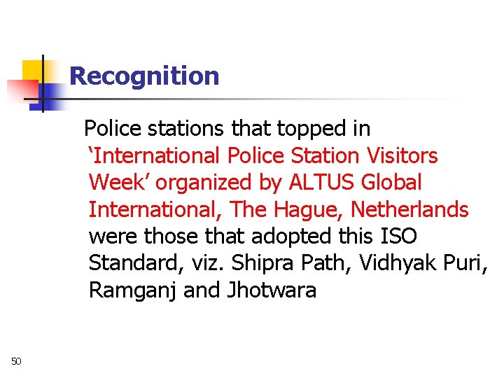 Recognition Police stations that topped in ‘International Police Station Visitors Week’ organized by ALTUS