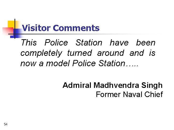 Visitor Comments This Police Station have been completely turned around and is now a