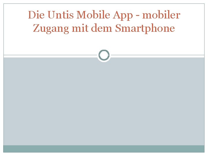 Die Untis Mobile App - mobiler Zugang mit dem Smartphone 