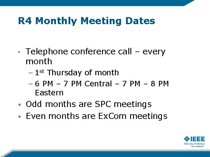 R 4 Monthly Meeting Dates • Telephone conference call – every month – 1