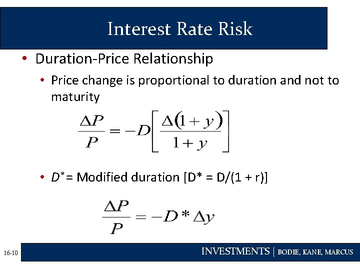 Interest Rate Risk • Duration-Price Relationship • Price change is proportional to duration and