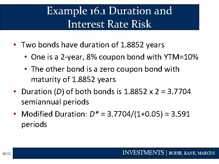 Example 16. 1 Duration and Interest Rate Risk • Two bonds have duration of