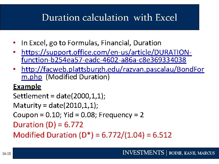 Duration calculation with Excel • In Excel, go to Formulas, Financial, Duration • https: