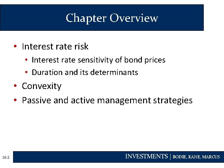 Chapter Overview • Interest rate risk • Interest rate sensitivity of bond prices •