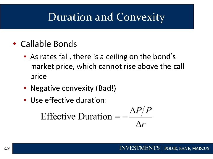Duration and Convexity • Callable Bonds • As rates fall, there is a ceiling