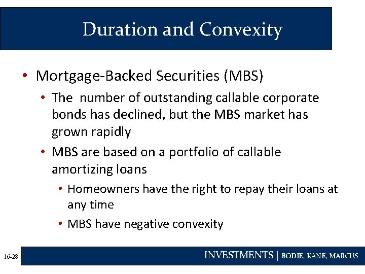 Duration and Convexity • Mortgage-Backed Securities (MBS) • The number of outstanding callable corporate