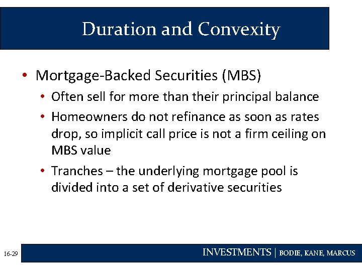 Duration and Convexity • Mortgage-Backed Securities (MBS) • Often sell for more than their