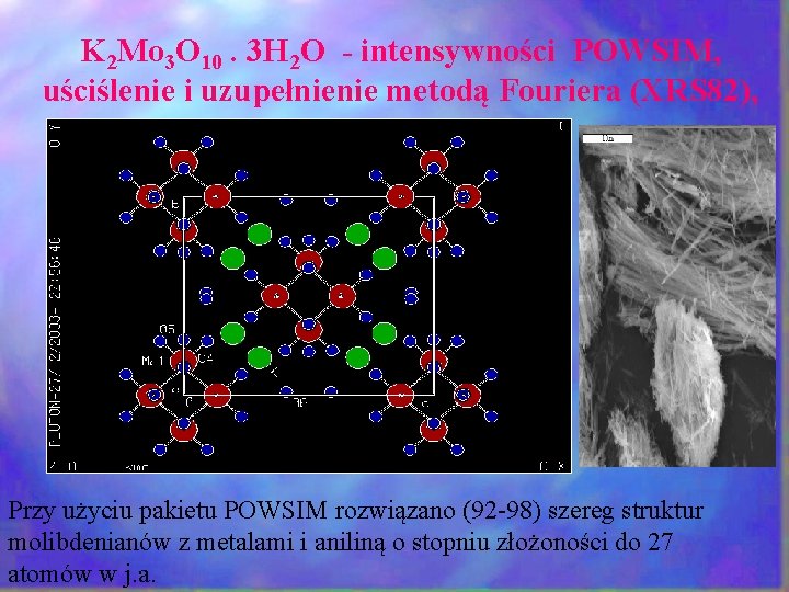 K 2 Mo 3 O 10. 3 H 2 O - intensywności POWSIM, uściślenie