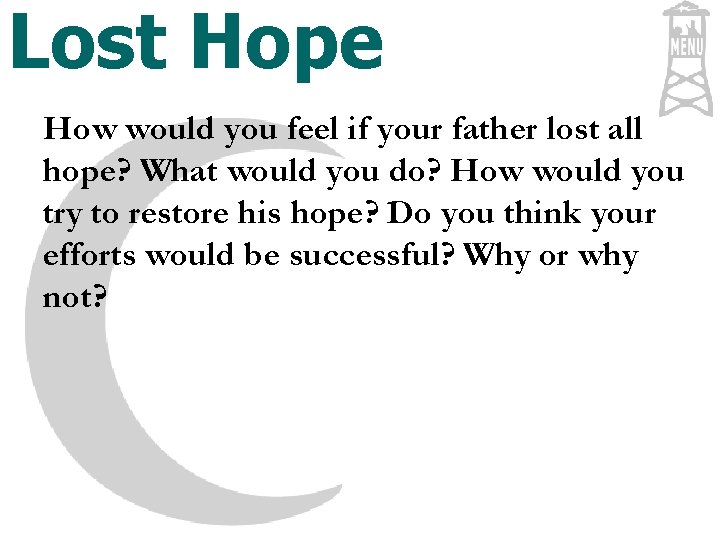Lost Hope How would you feel if your father lost all hope? What would