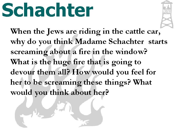 Schachter When the Jews are riding in the cattle car, why do you think