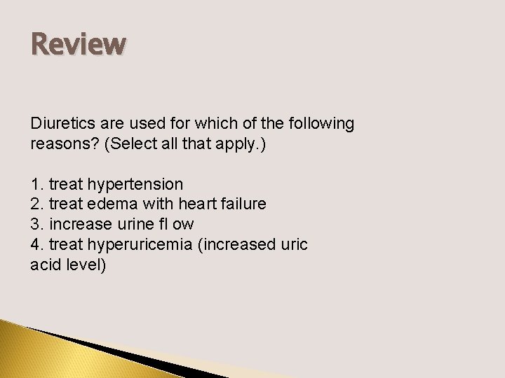 Review Diuretics are used for which of the following reasons? (Select all that apply.