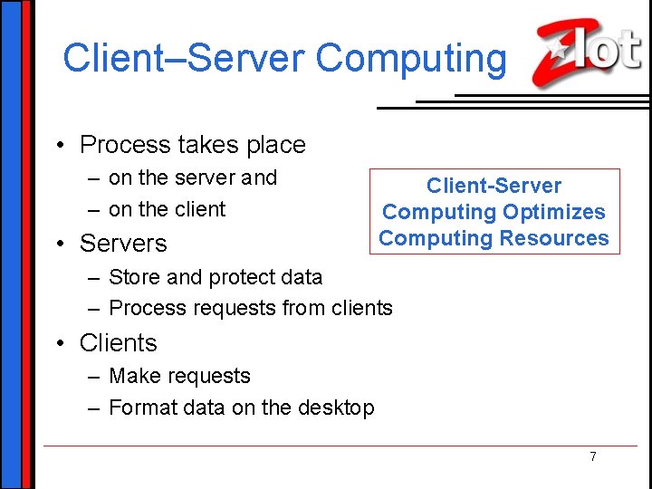 Client–Server Computing • Process takes place – on the server and – on the Client–Server Computing • Process takes place – on the server and – on the