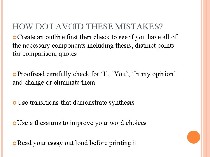HOW DO I AVOID THESE MISTAKES? Create an outline first then check to see