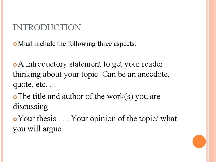 INTRODUCTION Must include the following three aspects: A introductory statement to get your reader