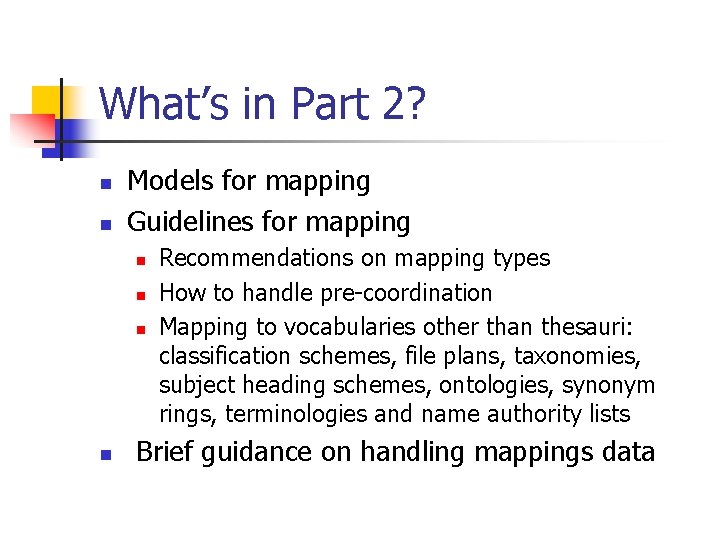 What’s in Part 2? n n Models for mapping Guidelines for mapping n n