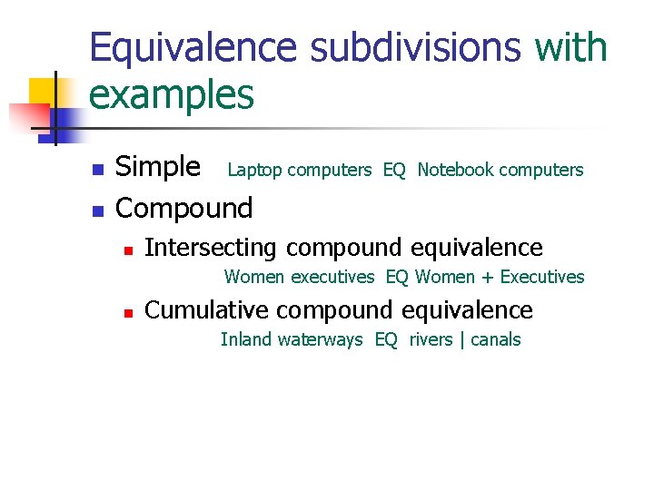 Equivalence subdivisions with examples n n Simple Laptop computers Compound n EQ Notebook computers