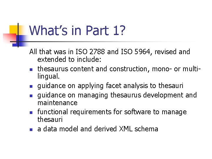 What’s in Part 1? All that was in ISO 2788 and ISO 5964, revised