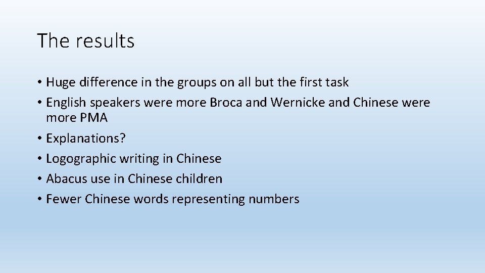 The results • Huge difference in the groups on all but the first task