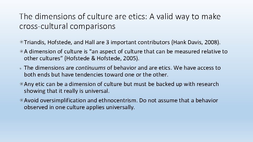 The dimensions of culture are etics: A valid way to make cross-cultural comparisons Triandis,