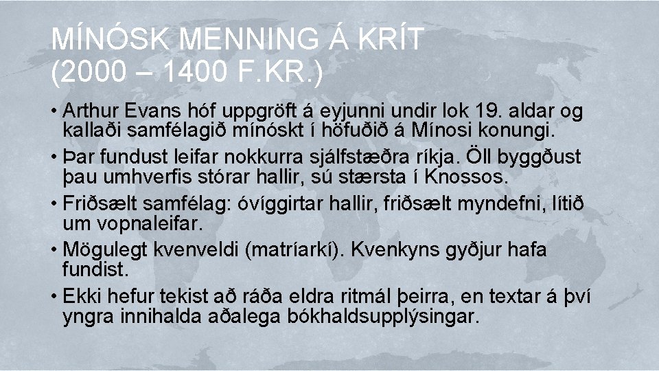 MÍNÓSK MENNING Á KRÍT (2000 – 1400 F. KR. ) • Arthur Evans hóf