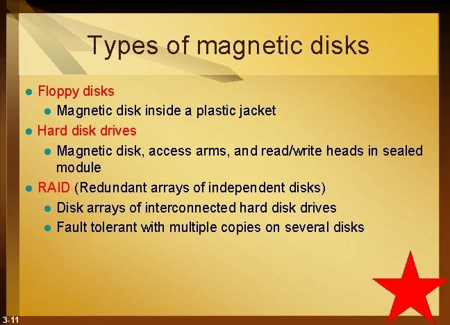 Types of magnetic disks Floppy disks l Magnetic disk inside a plastic jacket l