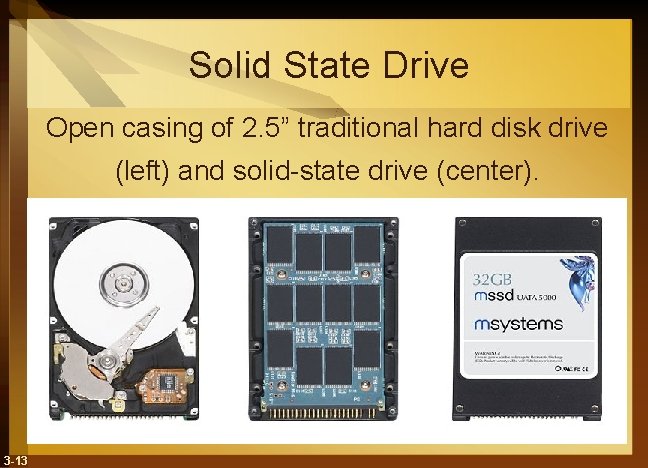 Solid State Drive Open casing of 2. 5” traditional hard disk drive (left) and