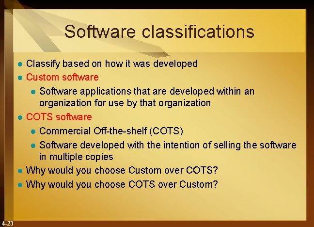 Software classifications Classify based on how it was developed l Custom software l Software
