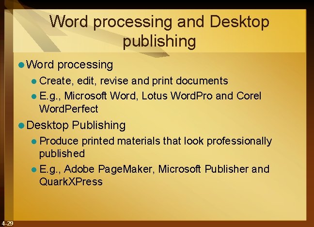 Word processing and Desktop publishing l Word processing l Create, edit, revise and print