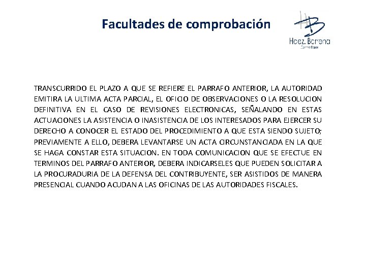 Facultades de comprobación TRANSCURRIDO EL PLAZO A QUE SE REFIERE EL PARRAFO ANTERIOR, LA